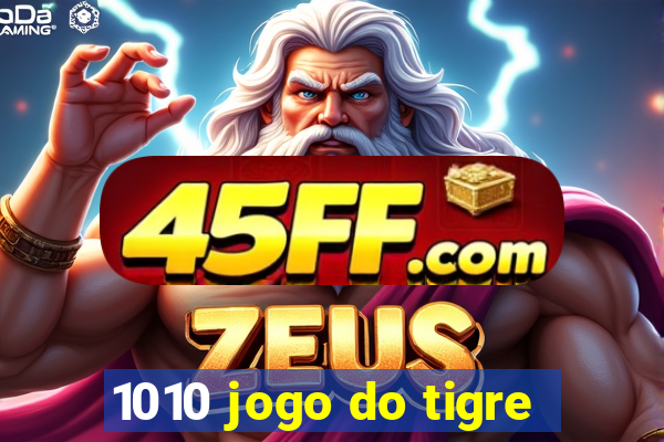 1010 jogo do tigre